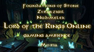 LOTRO  Moria ambience  Foundations of Stone Zirakzigil Nudmelek  Lord of the Rings Online [upl. by Initirb]