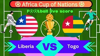 🛑LIVE Togo vs Liberia  Africa Africa Cup of Nations  Full Match Live Streaming [upl. by Autum]