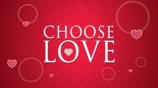 GOD IS LOVE  Choose Love [upl. by Adieren]