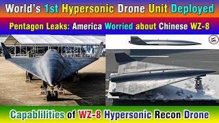 World’s 1st Hypersonic Drone Unit Deployed Pentagon Leaks America Worried about Chinese WZ8 [upl. by Ahseyi]