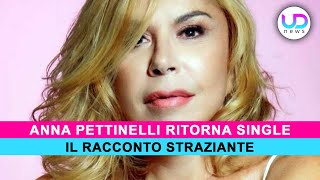 Anna Pettinelli Ritorna Single Il Racconto Straziante [upl. by Drucie922]