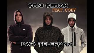 CRNI CERAK FEAT COBY  DVA TELEFONA Official Video [upl. by Acillegna305]