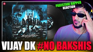 Pakistani Rapper Reacts to Vijay DK  NoBakshis  4THREE4LIFE [upl. by Bonny303]