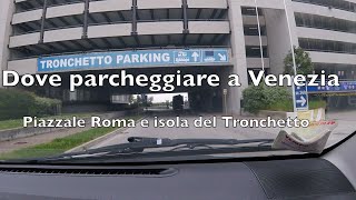 Dove parcheggiare a Venezia Piazzale Roma Tronchetto car parking Consigli utili e pratici [upl. by Aserehc]