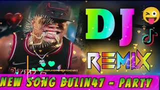 Party  Bulin 47 New Song Hard electric power Mix DJ SR Remixer [upl. by Dorise590]