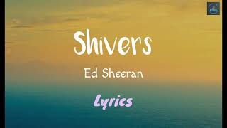 Ed Sheeran  Shivers Lyrics [upl. by Aierdna]