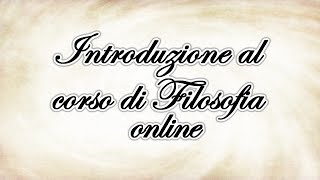 Da dove leggere la Filosofia  Introduzione al corso online [upl. by Nahshunn]