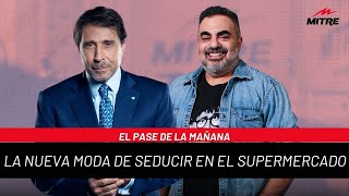 El Pase de la Mañana de Radio Mitre con Roberto Moldavsky la moda de seducir en el supermercado [upl. by Studley849]