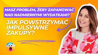 JAK POWSTRZYMAĆ IMPULSYWNE ZAKUPY POZNAJ MOJE SPOSOBY ŻEBY NIE WYDAWAĆ BEZ SENSU PIENIĘDZY [upl. by Dnaltroc283]