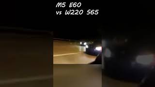 E60 M5 vs W220 S65 e60m5 w220amg [upl. by Brader313]