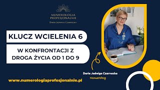 Klucz Wcielenia 6 w konfrontacji z Droga Życia od 1 do 9 [upl. by Leahcir]