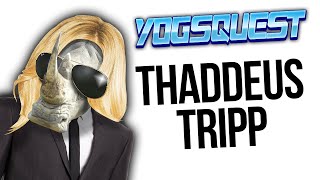 YogsQuest 2  Episode 21  Thaddeus Tripp [upl. by Carma]