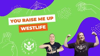 Makaton  You Raise Me Up  Westlife  Treloars College Sing amp Sign [upl. by Octavie425]