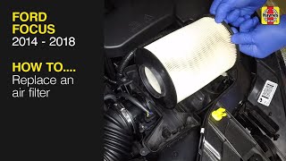 How to Replace the air filter on the Ford Focus 2014 to 2018 [upl. by Lezlie621]