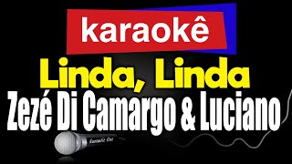 Karaokê  Linda Linda  Zezé Di Camargo amp Luciano 🎤 [upl. by Akineg92]