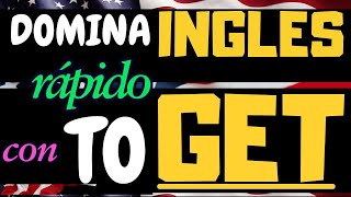 ✅APRENDE VERBO GET Y LAS 7 MANERAS de usarlo en inglés INGLÉS CON MYSON 😱HABLANDO INGLÉSAMERICANO [upl. by Notreve]