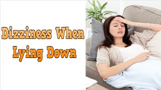 Dizziness When Lying Down Dizziness When Moving Head Dizziness Bending Over Dizziness Lying Down [upl. by Enra]