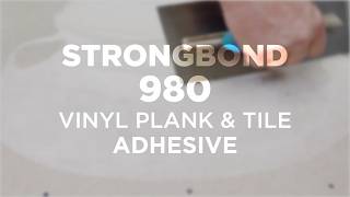 Strongbond 980  Vinyl Plank amp Tile Adhesive  BENEFITS [upl. by Wester535]