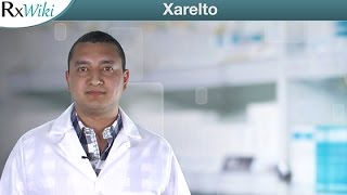 Xarelto a Medication Used to Prevent Blood Clots and Stroke  Overview [upl. by Nnaassilem]