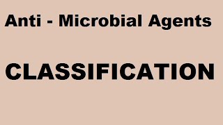 Anti  microbial agents  CLASSIFICATION [upl. by Namreh579]