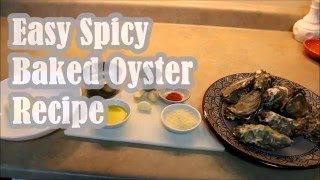 Easy Spicy Baked Oyster Recipe [upl. by Neelyhtak]