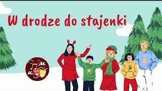 W DRODZE DO STAJENKI  Skoczna i wesoła pastorałka dla dzieci z tekstem 🎄 [upl. by Shimberg]