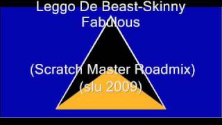 Leggo De BeastScratch Master RoadmixSkinny Fabulous SLU 2009 [upl. by Nemsaj183]