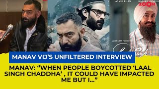 Manav Vij OPENS UP on Tanaav Season 2 Laal Singh Chaddha Boycott amp politics in Kashmir [upl. by Dewayne860]