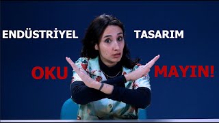 ENDÜSTRİYEL TASARIM BÖLÜMÜ  Deneyimlerim ve Önerilerim [upl. by Hillari]