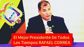 RAFAEL CORREA El Mejor Presidente De Todos Los Tiempos 😱 [upl. by Elleret575]