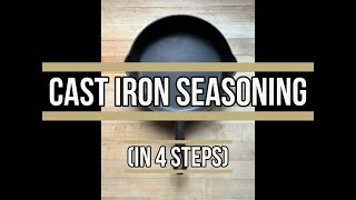 Cast Iron Seasoning in 4 Steps [upl. by Nylinnej]