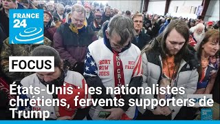 Présidentielle américaine  le poids des nationalistes chrétiens fervents supporters de Trump [upl. by Stoddard250]