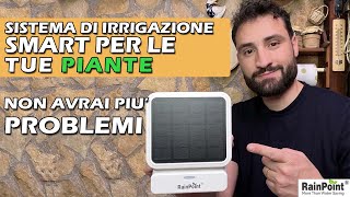 SISTEMA DI IRRIGAZIONE AUTOMATICO E INTELLIGENTE RAIN POINT [upl. by Deadman]