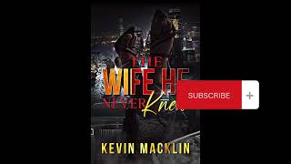 The Wife He Never Knew  A Thriller  Chapter 1  Free Audiobooks  New Chapters Posted When Ready [upl. by Ajuna594]