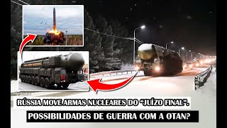 Rússia Move Armas Nucleares Do “Juízo Final” Possibilidades De Guerra Com A OTAN [upl. by Qerat]