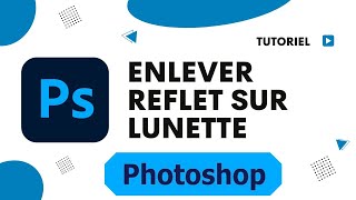 Comment enlever le reflet des lunettes sur une photo Photoshop [upl. by Lezlie]