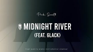 Pink Sweat  Midnight River feat 6lack Piano Karaoke Inst [upl. by Pell]