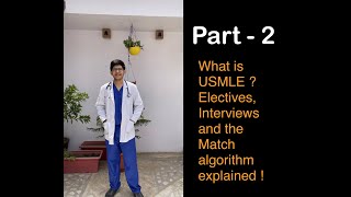 What is USMLE Part 2  Electives Interviews and the Match algorithm explained [upl. by Ruvolo703]