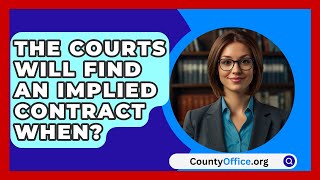 The Courts Will Find An Implied Contract When  CountyOfficeorg [upl. by Harmony]