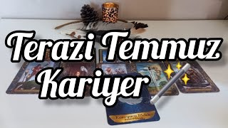 TERAZİ BURCU TEMMUZ KARİYER 🪄 [upl. by Arehc]