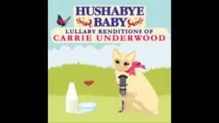 Flat On The Floor  Lullaby Renditions of Carrie Underwood  Hushabye Baby [upl. by Mulligan368]