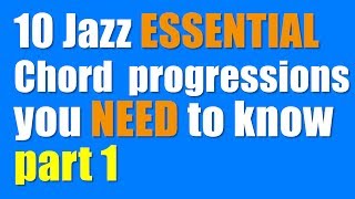 10 common Jazz ESSENTIAL Chord progressions you NEED to know PART 1 [upl. by Eimrej832]