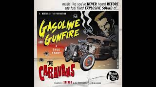 The Caravans  Gasoline amp Gunfire True Story [upl. by Welford]