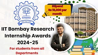 IIT Bombay Research Internship Awards 202425  ₹15K Monthly Stipend  Apply Now [upl. by Gearard]