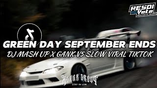 GREEN DAY SEPTEMBER ENDS SLOWED REVERB X GANK STYLE [upl. by Jens]