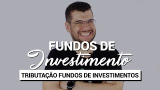 Aula de Tributação em Fundos de Investimento [upl. by Meisel]