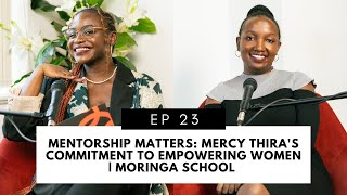 MENTORSHIP MATTERS Mercy Thiras Commitment to Empowering Women  Moringa School [upl. by Ahsait571]