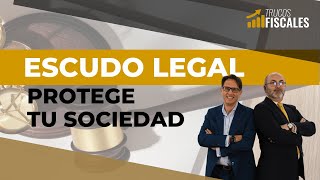 Escudo Legal Protege tu Sociedad frente a Impuestos y Embargos [upl. by Nywled]