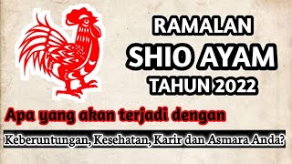 SHIO 2022  RAMALAN SHIO AYAM TAHUN 2022 LENGKAP [upl. by Nannie]