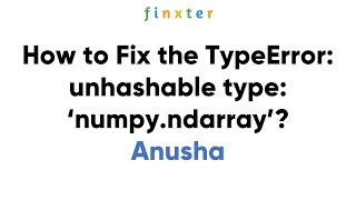 How to Fix the TypeError unhashable type ‘numpyndarray’ [upl. by Duthie]